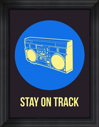 Framed Stay On Track BoomBox 2 Print
