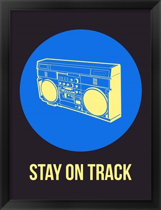 Framed Stay On Track BoomBox 2 Print