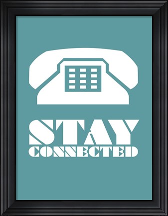 Framed Stay Connected 4 Print