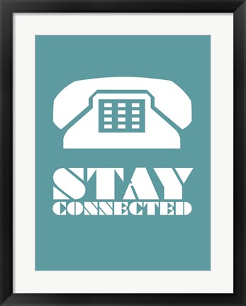 Framed Stay Connected 4 Print