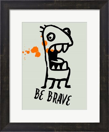 Framed Be Brave 1 Print