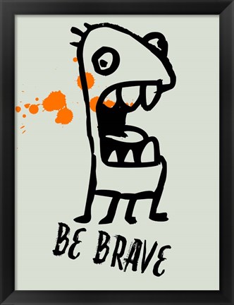 Framed Be Brave 1 Print
