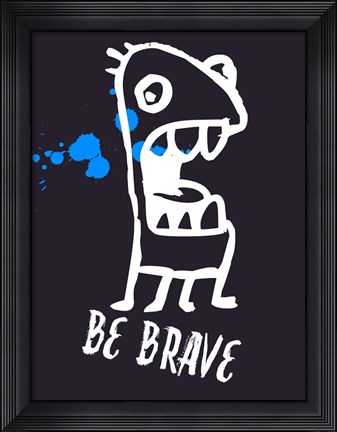 Framed Be Brave 2 Print