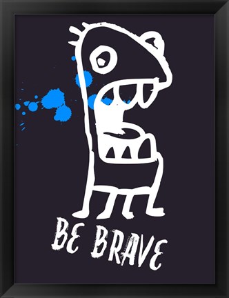 Framed Be Brave 2 Print