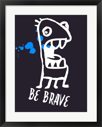 Framed Be Brave 2 Print