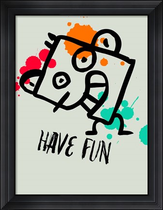 Framed Have Fun 1 Print