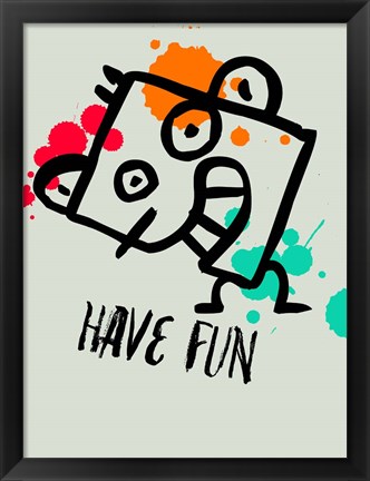 Framed Have Fun 1 Print