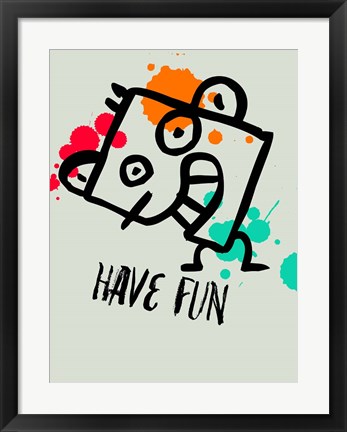 Framed Have Fun 1 Print