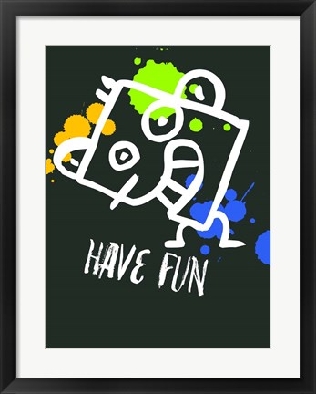 Framed Have Fun 2 Print