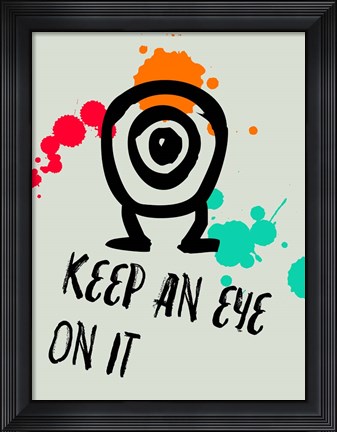 Framed Keep An Eye On It 1 Print