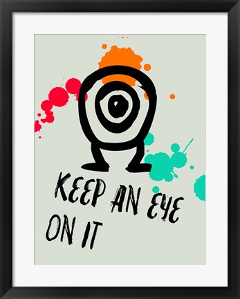 Framed Keep An Eye On It 1 Print