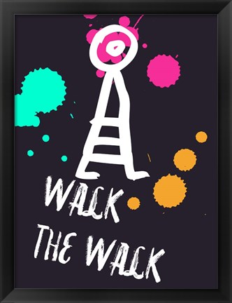 Framed Walk The Walk 2 Print