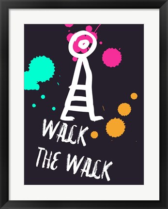 Framed Walk The Walk 2 Print