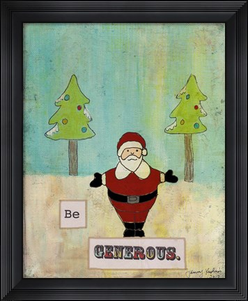Framed Be Generous Print