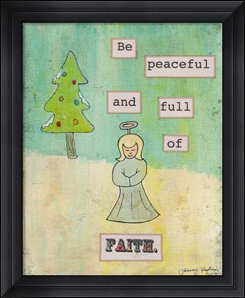 Framed Be Peaceful and Full of Faith Print