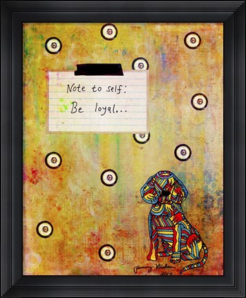 Framed Note To Self - Be Loyal Print