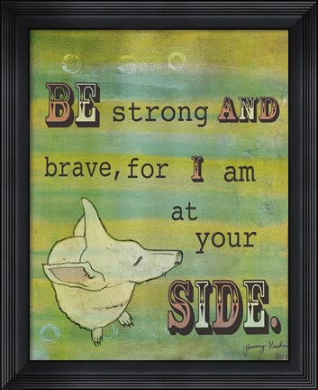 Framed Be Strong Print