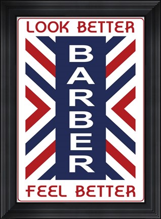 Framed Barber Look Better Print