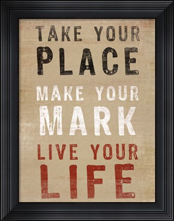 Framed Take Your Place Print