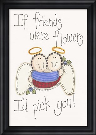 Framed Friends Were Flowers Print