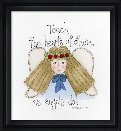 Framed Touch The Hearts Of Others Print