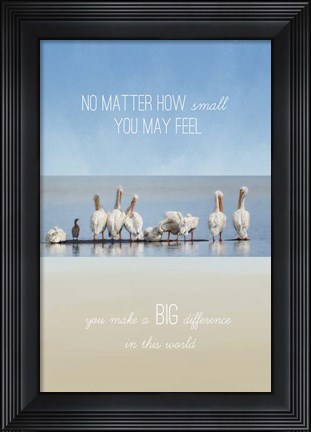 Framed You Make A Big Difference Print
