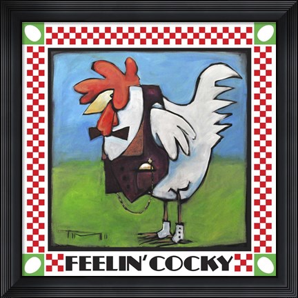 Framed Feelin Cocky Poster Print