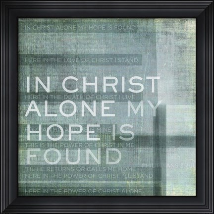 Framed In Christ Alone Print