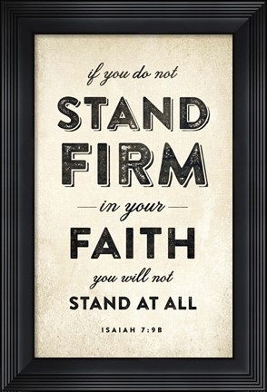 Framed Stand Firm Print