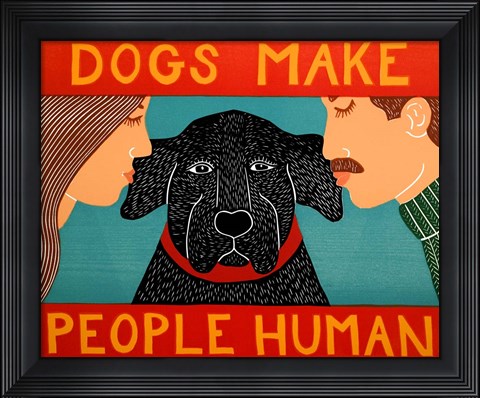 Framed Dogs Make People Human Print