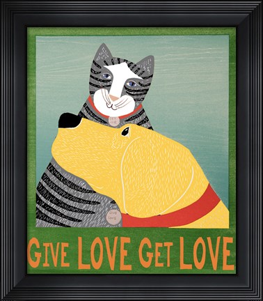 Framed Give Love Get Love Print