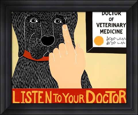 Framed Listen To Your Doctor Black Banner Print