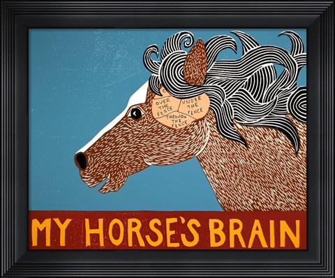 Framed My Horses Brain Print