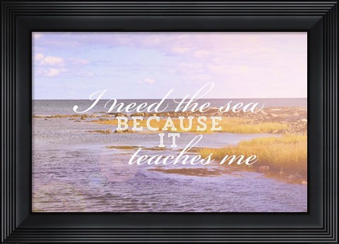 Framed I Need The Sea Print