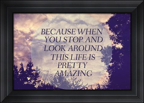 Framed Pretty Amazing Print
