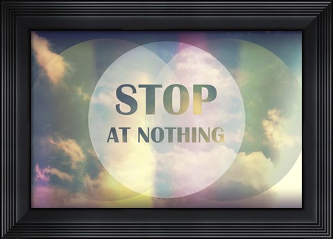 Framed Stop At Nothing Print