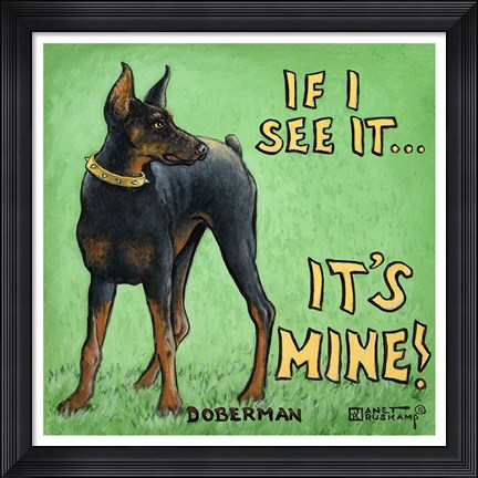 Framed It&#39;s Mine Print