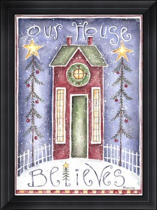 Framed Our House Believes Print