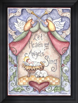 Framed Let Heaven and Angels Sing Print