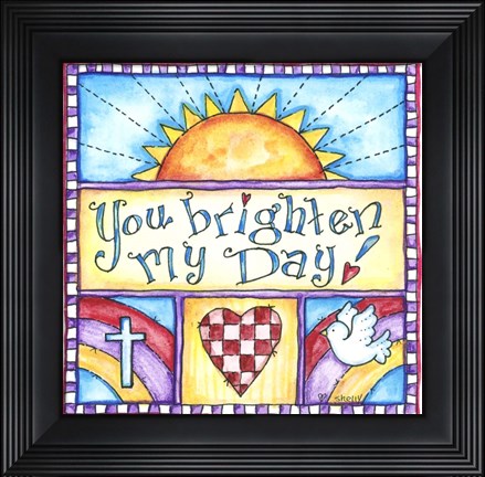 Framed You Brighten My Day Print
