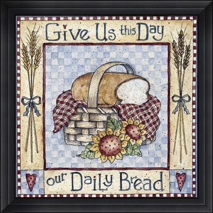 Framed Give Us This Day Our Daily Bread Print