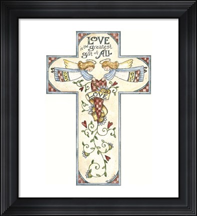 Framed Love Is The Greatest Gift Of All Print