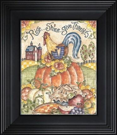 Framed Rise... Shine... Give Thanks Print