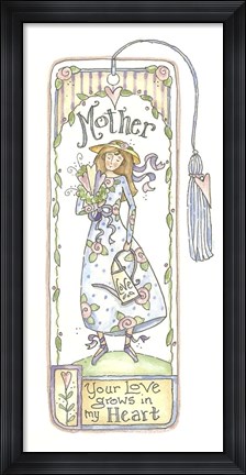 Framed Mother Love Grows Bookmark Print