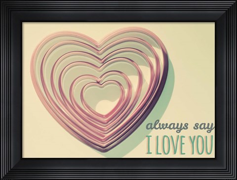 Framed Always Say Print