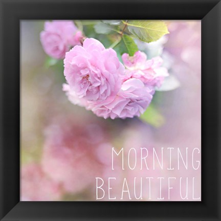 Framed Morning Beautiful Print