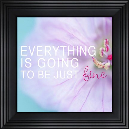 Framed Everything is Going to be Just Fine Print