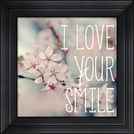 Framed I Love Your Smile Print