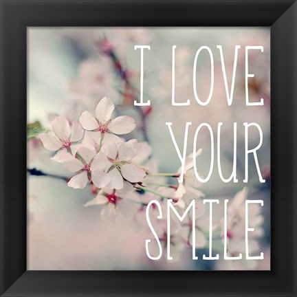 Framed I Love Your Smile Print