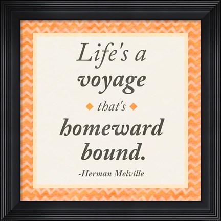 Framed Life is a Voyage Print